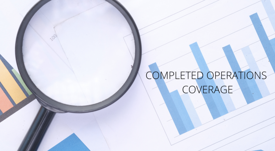How Does Having Completed Operations On Your Policy Protect Your Business